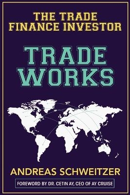 Trade Works - Andreas Schweitzer