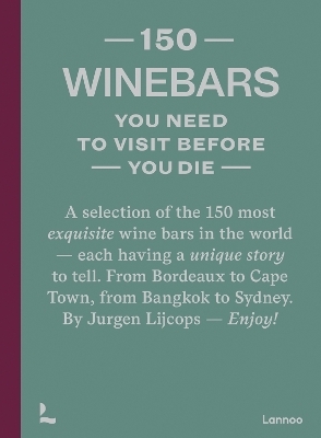 150 Wine Bars You Need to Visit Before You Die - Jurgen Lijcops
