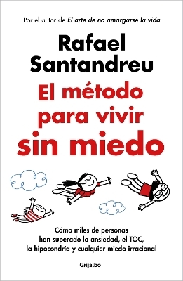 El método para vivir sin miedo / The Method to Live Fearlessly - Rafael Santandreu