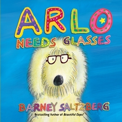 Arlo Needs Glasses (Revised Edition) - Barney Saltzberg