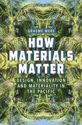 How Materials Matter - Graeme Were