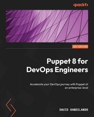 Puppet 8 for DevOps Engineers - David Sandilands