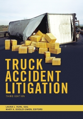 Truck Accident Litigation, Third Edition - 