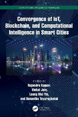 Convergence of IoT, Blockchain, and Computational Intelligence in Smart Cities - 