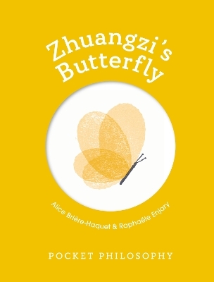 Pocket Philosophy: Zhuangzi's Butterfly - Alice Brière-Haquet