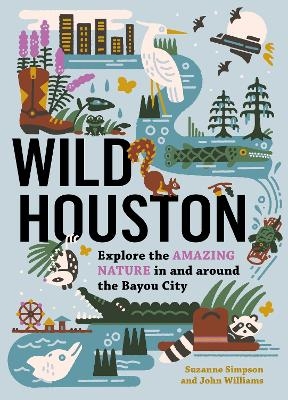 Wild Houston - Suzanne Simpson, John Williams