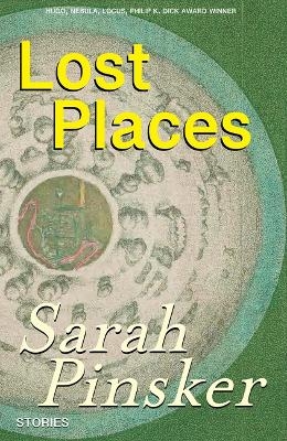 Lost Places - Sarah Pinsker