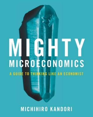 Mighty Microeconomics - Michihiro Kandori