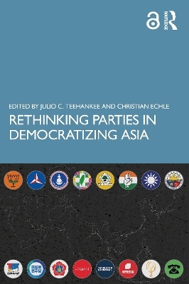 Rethinking Parties in Democratizing Asia - 