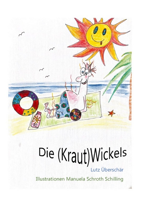 Die (Kraut)Wickels - Lutz Überschär