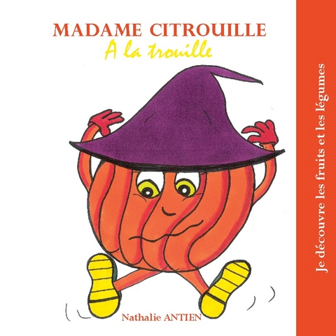 Madame Citrouille a la trouille - Nathalie Antien