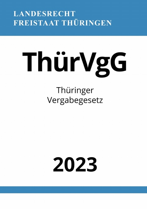 Thüringer Vergabegesetz - ThürVgG 2023 - Ronny Studier