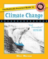 Politically Incorrect Guide to Climate Change -  Marc Morano