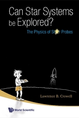 Can Star Systems Be Explored?: The Physics Of Star Probes - Lawrence Barr Crowell