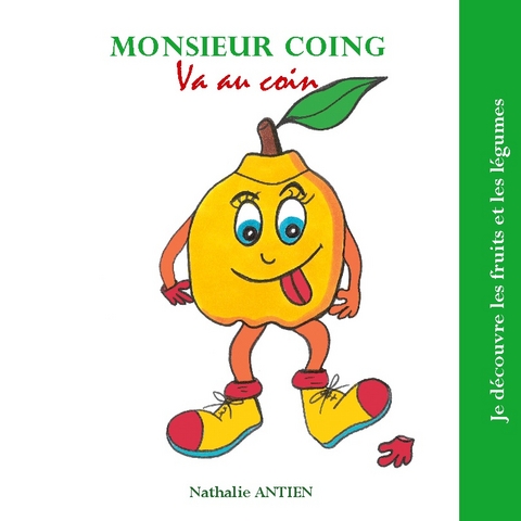 Monsieur Coing va au coin - Nathalie Antien
