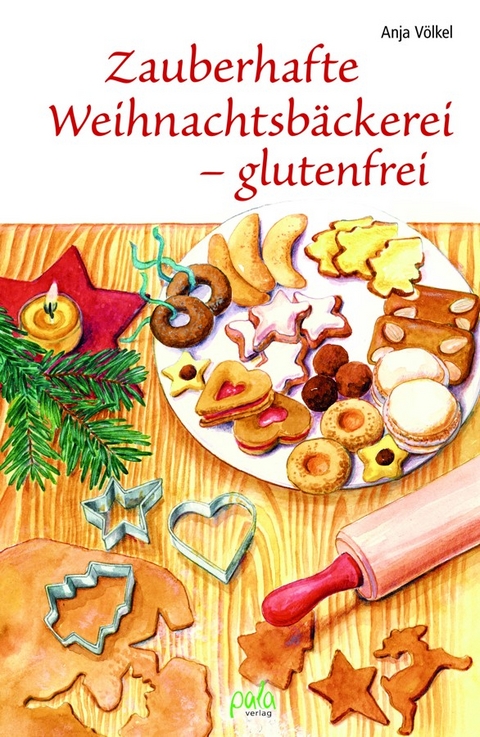 Zauberhafte Weihnachtsbäckerei - glutenfrei - Anja Völkel