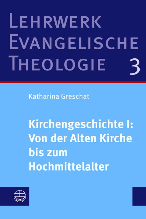 Kirchengeschichte I: Von der Alten Kirche bis zum Hochmittelalter - Katharina Greschat