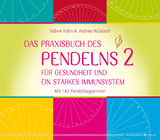 Das Praxisbuch des Pendelns 2 - Sabine Kühn, Andrea Hülpüsch