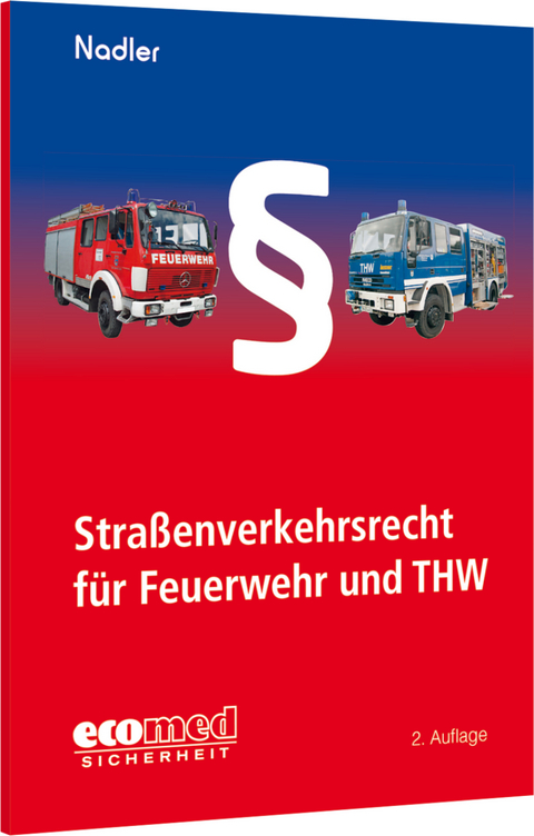 Straßenverkehrsrecht für Feuerwehr und THW - Gerhard Nadler