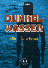 Dunkelwasser - A. E. Prechtl