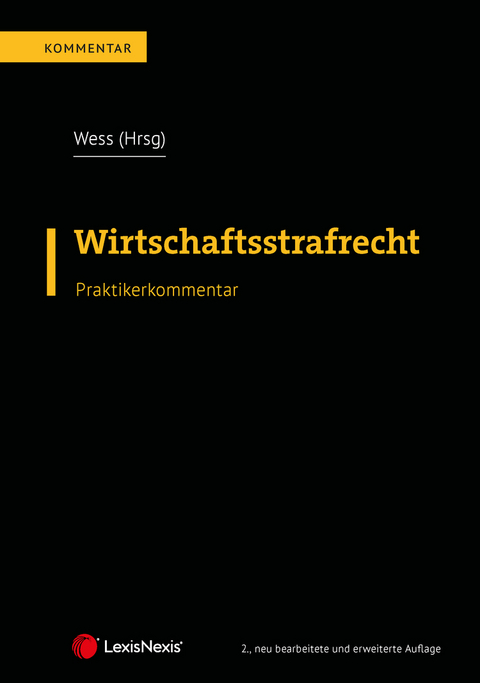 Wirtschaftsstrafrecht - Dietmar Bachmann, Florian Blesky, Christian Böhm, Thomas Flörl, Daniel Gilhofer, Thomas Hartl, Alexander Hofmann, Marion Hohenecker, Christopher Kahl, Alexander Kern, Lukas Kollmann, Julia Köpf, Daniela Leitner, Markus Machan, Vanessa McAllister, Sebastian Mahr, Rupert Manhart, Bernhard Moser, Martin Nemec, Johann Pauer, Thomas Pillichshammer, Thomas Prokisch, Maximilian Raberger, Katharina Rathmayr-Haslinger, Christoph Reiter, Eric Reyman, Michael Rohregger, Marcus Schmitt, Julia Schröder, Mario Spányi, Franz Stenitzer, Jakob Urbanek, Katharina Weber, Norbert Wess