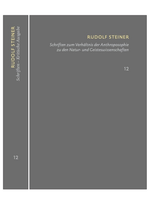 Schriften zum Verhältnis der Anthroposophie zu den Natur- und Geisteswissenschaften Vom Menschenrätsel – Von Seelenrätseln – Goethes Geistesart - Rudolf Steiner
