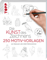 Die Kunst des Zeichnens 250 Motiv-Vorlagen -  Frechverlag