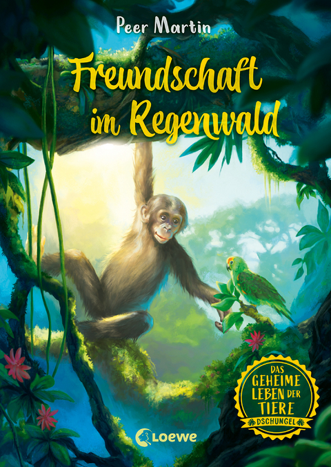 Das geheime Leben der Tiere (Dschungel) - Freundschaft im Regenwald - Peer Martin