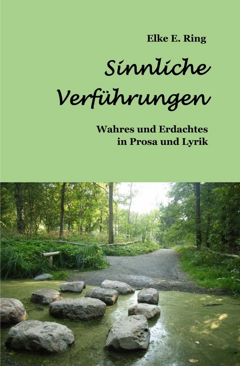 Sinnliche Verführungen - Elke E. Ring