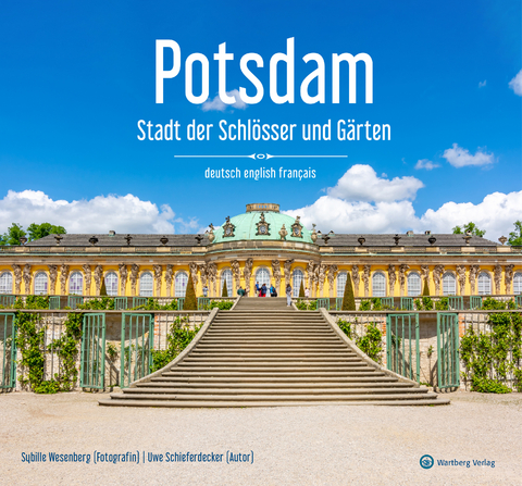 Potsdam - Stadt der Schlösser und Gärten - Uwe Schieferdecker, Sybille Wesenberg