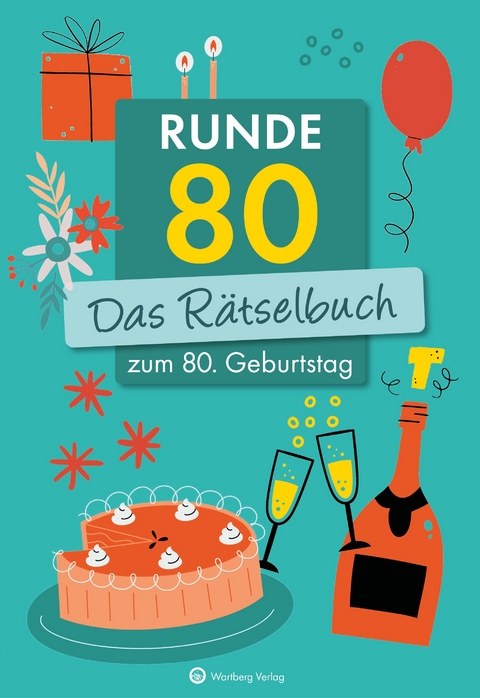 Runde 80! Das Rätselbuch zum 80. Geburtstag - Ursula Herrmann, Wolfgang Berke