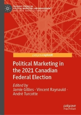 Political Marketing in the 2021 Canadian Federal Election - 