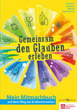 Gemeinsam den Glauben erleben - Brigitte Goßmann, Cordula Janusch, Margret Keusgen, Petra Klippel, Vera Lörks, Matthias Micheel, Susanne Maria Emka