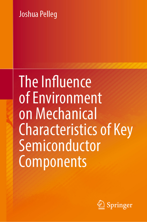 The Influence of Environment on Mechanical Characteristics of Key Semiconductor Components - Joshua Pelleg