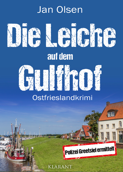 Die Leiche auf dem Gulfhof. Ostfrieslandkrimi - Jan Olsen