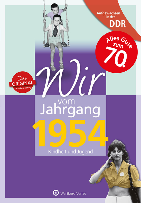 Aufgewachsen in der DDR - Wir vom Jahrgang 1954 - Kindheit und Jugend - Constanze Treuber