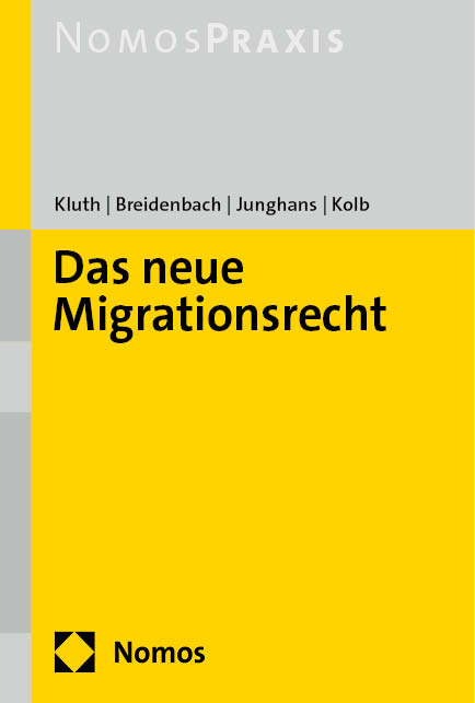 Das neue Migrationsrecht - Winfried Kluth, Wolfgang Breidenbach, Jakob Junghans