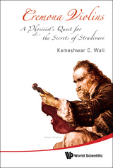 Cremona Violins: A Physicist's Quest For The Secrets Of Stradivari (With Dvd-rom) -  Wali Kameshwar C Wali