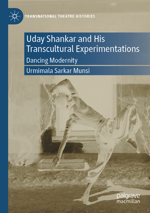 Uday Shankar and His Transcultural Experimentations - Urmimala Sarkar Munsi