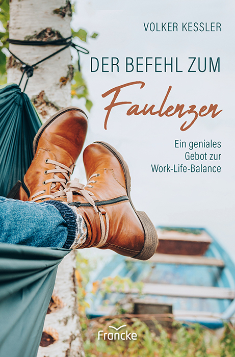 Der Befehl zum Faulenzen - Volker Kessler