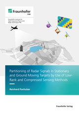 Partitioning of Radar Signals in Stationary and Ground Moving Targets by Use of Low-Rank and Compressed Sensing Methods - Reinhard Panhuber