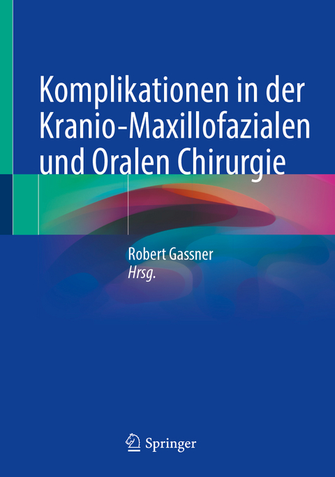 Komplikationen in der Kranio-Maxillofazialen und Oralen Chirurgie - 