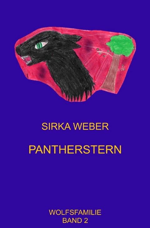 Wolfsfamilie / Pantherstern - Sirka Weber