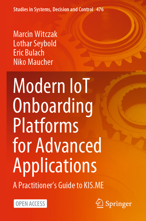 Modern IoT Onboarding Platforms for Advanced Applications - Marcin Witczak, Lothar Seybold, Eric Bulach, Niko Maucher