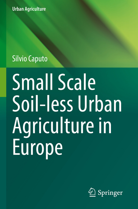 Small Scale Soil-less Urban Agriculture in Europe - Silvio Caputo