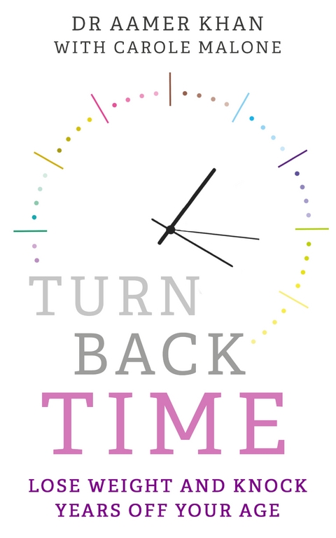 Turn Back Time - lose weight and knock years off your age - Carole Malone, Aamer Khan