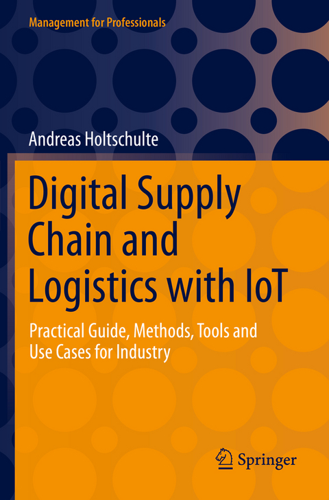 Digital Supply Chain and Logistics with IoT - Andreas Holtschulte