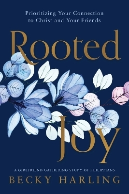 Rooted Joy - Becky Harling