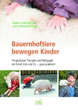 Bauernhoftiere bewegen Kinder - Andrea Göhring, Jutta Schneider-Rapp