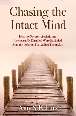 Chasing the Intact Mind - Amy S. F. Lutz